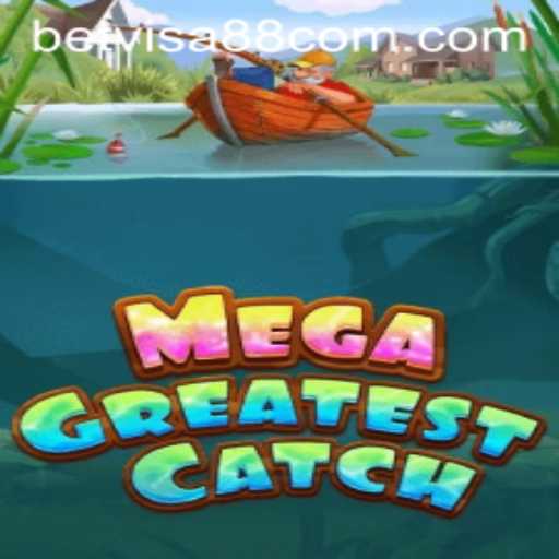 Discover the Thrills of MegaGreatestCatch: A Seamless Blend of Strategy and Adventure