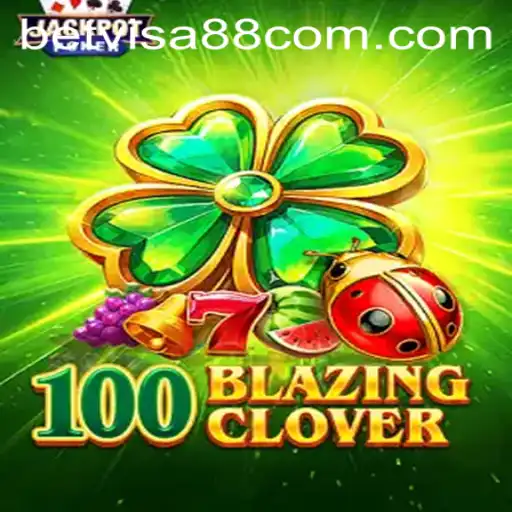 Exploring the World of 100BlazingClover: A Thrilling Casino Experience with BetVisa88